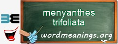 WordMeaning blackboard for menyanthes trifoliata